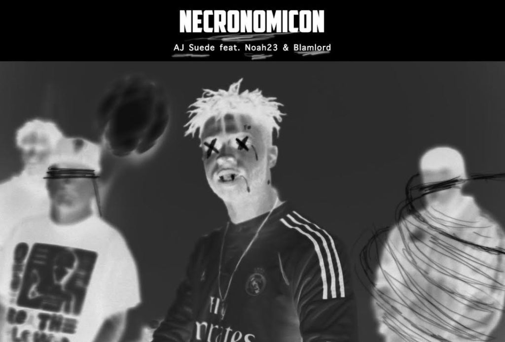 [New Music] AJ Suede- Necronomicon ft. Noah23 & Blam&nbsp;Lord